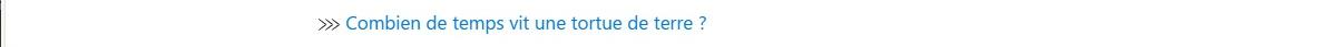 Vers un article ça m'intéresse : Combien de temps vit une tortue de terre ?